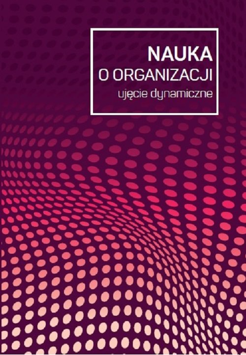Image of Nauka o organizacji Ujęcie dynamiczne