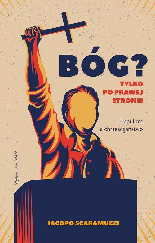 Image of Bóg Tylko po prawej stronie Populizm a chrześcijaństwo