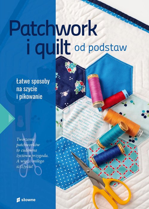 Image of Patchwork i quilt od podstaw Łatwe sposoby na szycie i pikowanie
