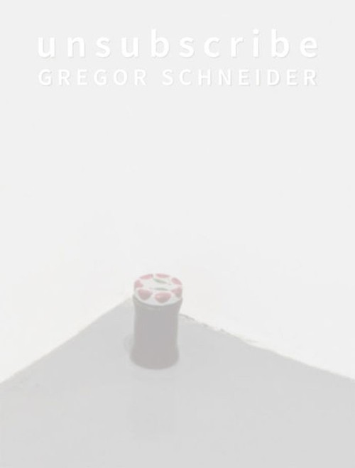 Image of Unsubscribe Gregor Schneider