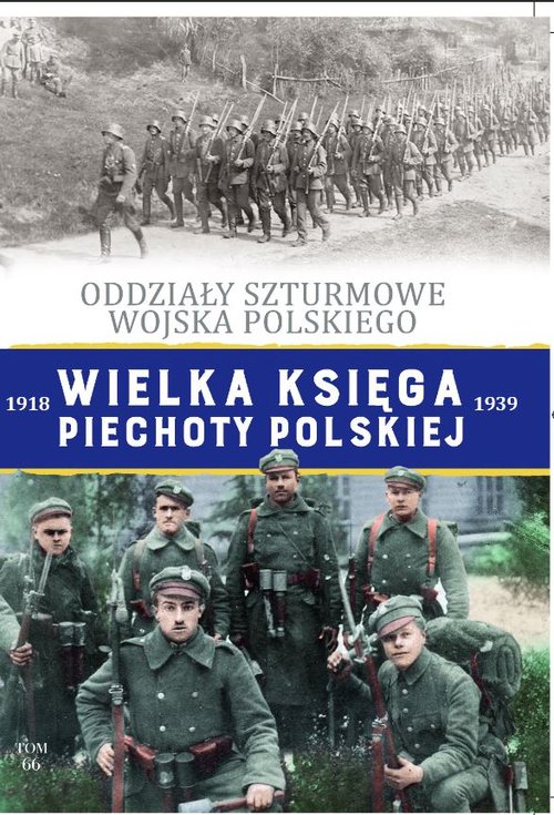 Image of Wielka Księga Piechoty Polskiej Tom 66 Oddziały Szturmowe Wojska Polskiego
