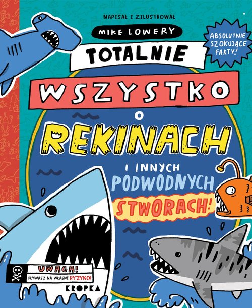 Image of Totalnie wszystko o rekinach i innych podwodnych stworach