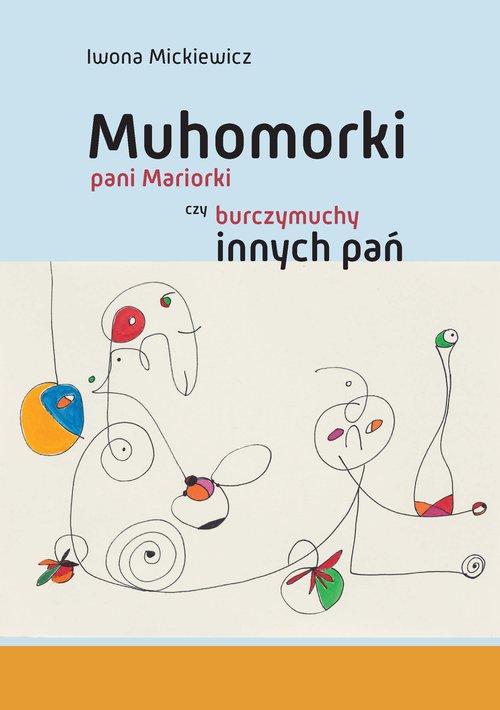Image of Muhomorki pani Mariorki czy burczymuchy innych pań