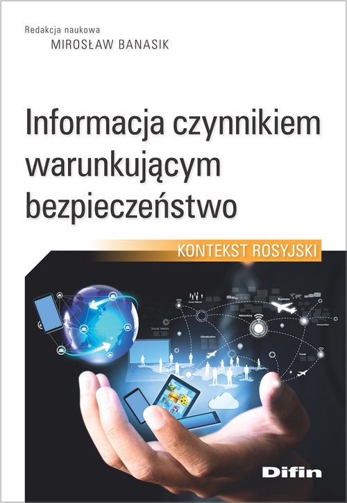 Image of Informacja czynnikiem warunkującym bezpieczeństwo Kontekst rosyjski