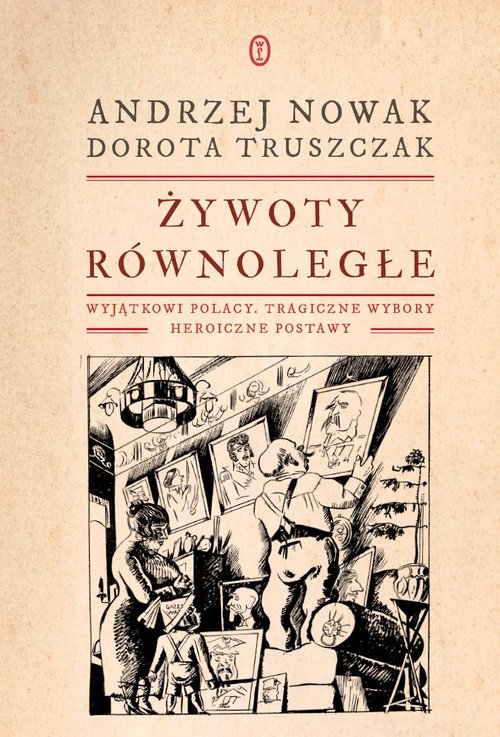 Image of Żywoty równoległe Wyjątkowi Polacy, tragiczne wybory, heroiczne postawy