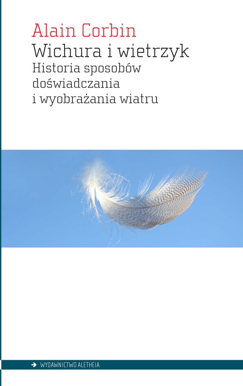 Image of Wichura i wietrzyk Historia sposobow doświadczania i wyobrażania wiatru