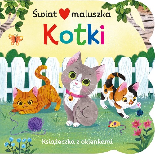 Image of Świat maluszka Kotki Książeczka z okienkami
