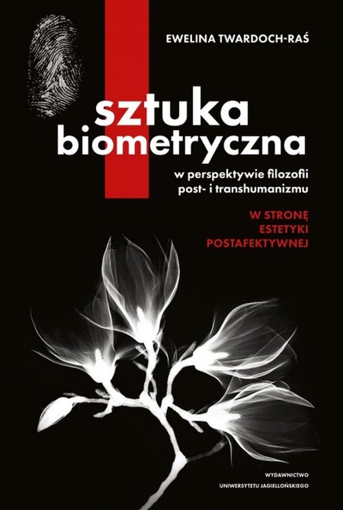 Image of Sztuka biometryczna w perspektywie filozofii post- i transhumanizmu W stronę estetyki postafektywnej