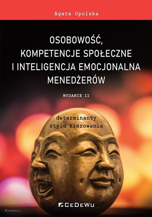Image of Osobowość, kompetencje społeczne i inteligencja emocjonalna menedżerów Determinanty stylu kierowania