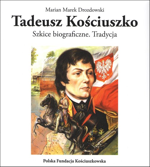 Image of Tadeusz Kościuszko Szkice biograficzne Tradycja