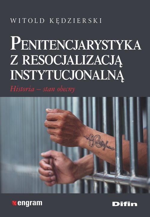 Image of Penitencjarystyka z resocjalizacją instytucjonalną Historia, stan obecny