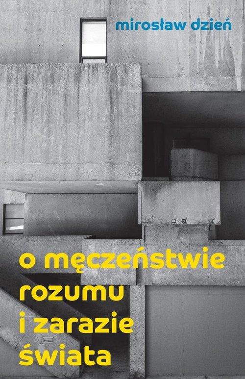 Image of O męczeństwie rozumu i zarazie Świata