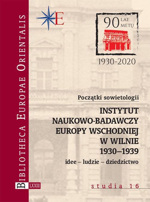 Image of Początki sowietologii: Instytut Naukowo-Badawczy Europy Wschodniej w Wilnie (1930-1939) Idee – ludzie – dziedzictwo