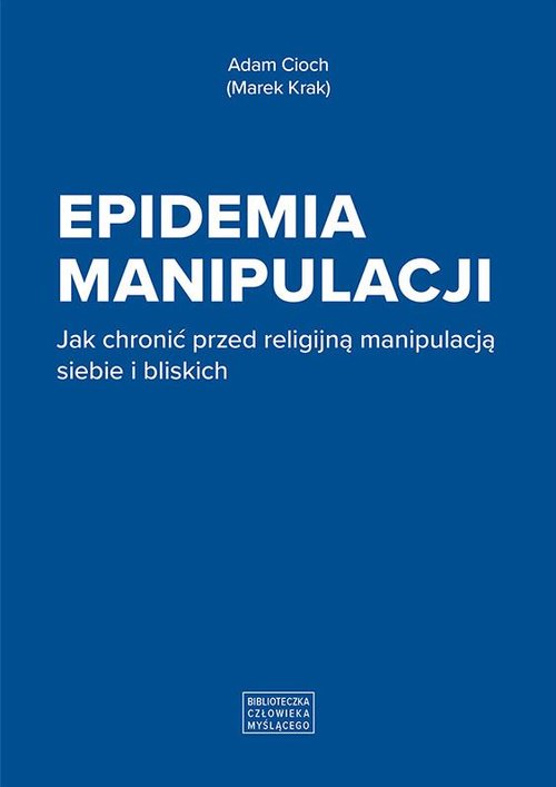 Image of Epidemia manipulacji Jak chronić przed religijną manipulacją siebie i bliskich
