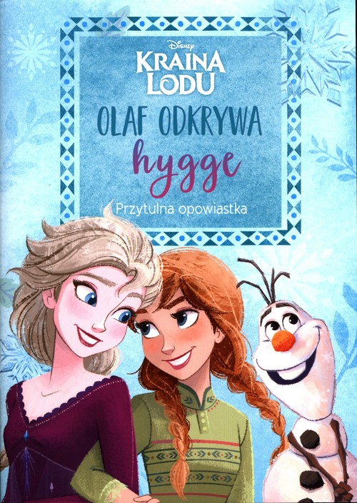 Image of Kraina Lodu Olaf odkrywa hygge Przytulna opowiastka