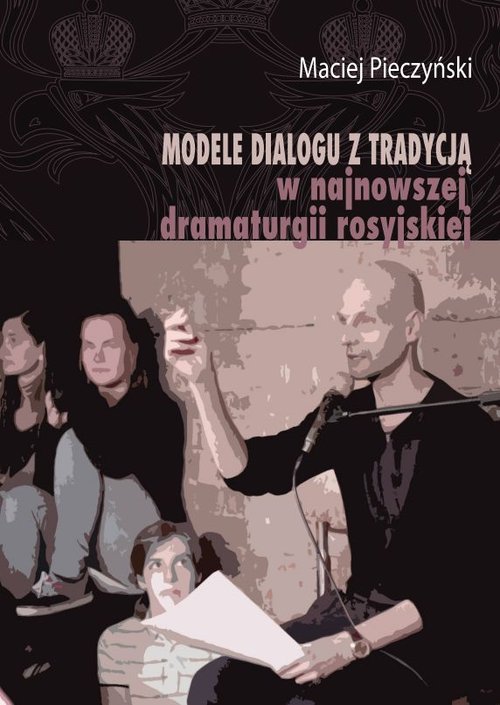 Image of Modele dialogu z tradycją w najnowszej dramaturgii rosyjskiej