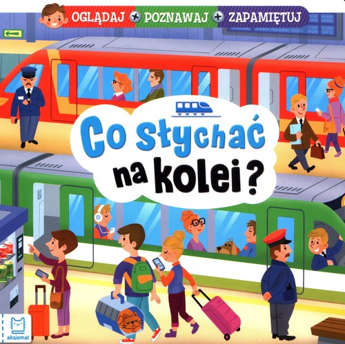 Image of Co słychać na kolei? Oglądaj poznawaj zapamiętuj