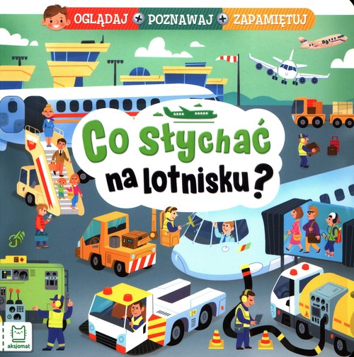 Image of Co słychać na lotnisku? Oglądaj poznawaj zapamiętuj