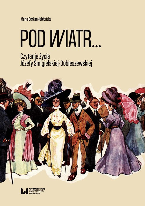 Image of Pod wiatr Czytanie życia Józefy Śmigielskiej-Dobieszewskiej