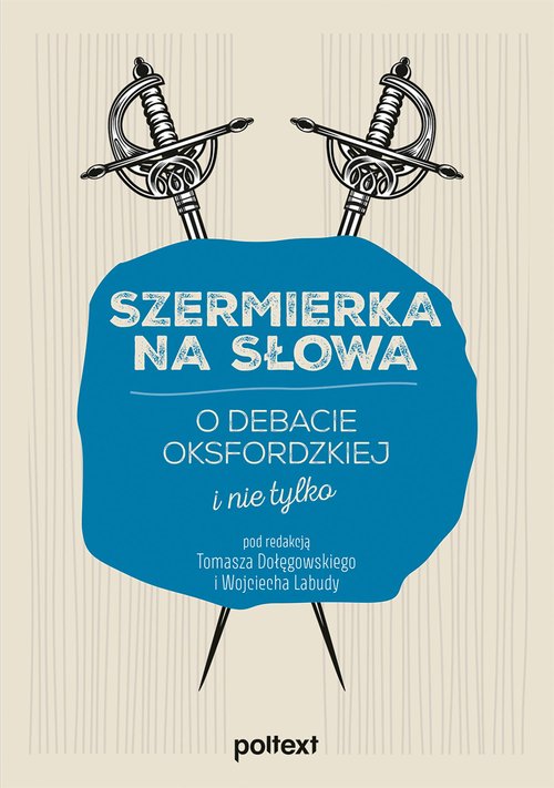 Image of Szermierka na słowa O debacie oksfordzkiej i nie tylko