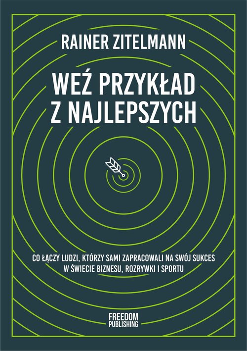 Image of Weź przykład z najlepszych Co łączy ludzi, którzy sami zapracowali na swój sukces w świecie biznesu, rozrywki i sportu