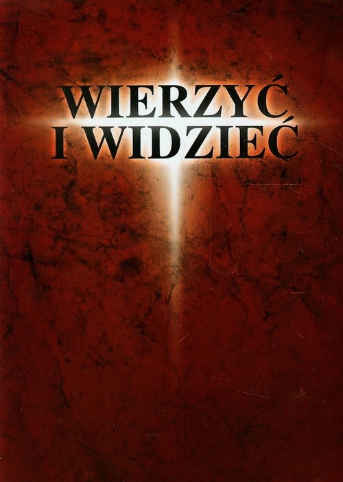 Image of Wierzyć i widzieć