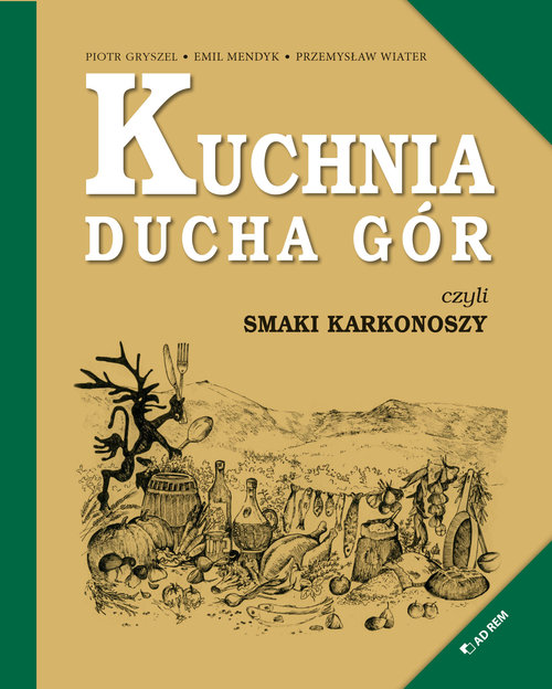 Image of Kuchnia Ducha Gór czyli smaki Karkonoszy