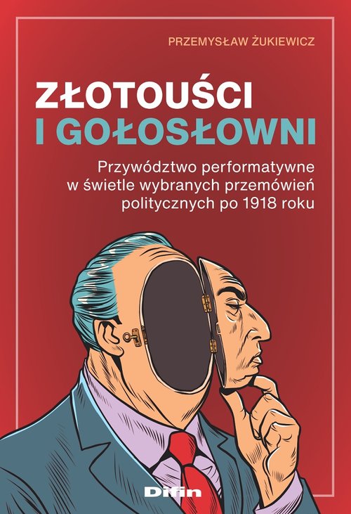 Image of Złotouści i gołosłowni Przywództwo performatywne w świetle wybranych przemówień politycznych po 1918 roku