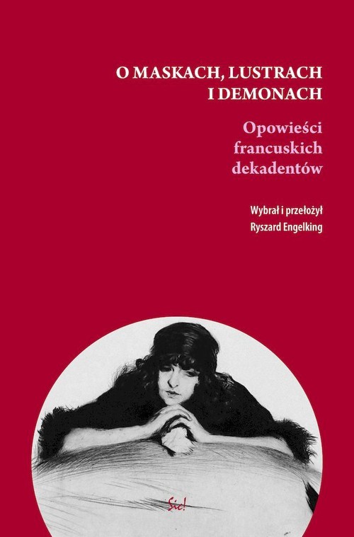 Image of O maskach, lustrach i demonach Opowieści francuskich dekadentów