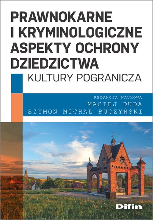 Image of Prawnokarne i kryminologiczne aspekty ochrony dziedzictwa kultury pogranicza