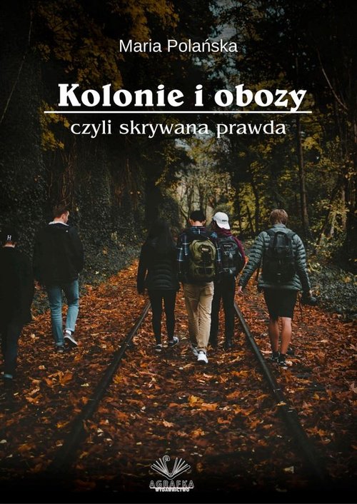 Image of Kolonie i obozy czyli skrywana prawda