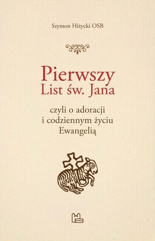 Image of Pierwszy List św. Jana czyli o adoracji i codziennym życiu Ewangelią