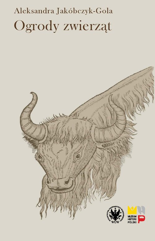 Image of Ogrody zwierząt. Staropolskie zwierzyńce i menażerie