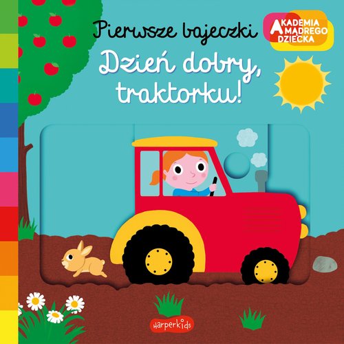 Image of Dzień dobry, traktorku! Akademia mądrego dziecka Pierwsze bajeczki
