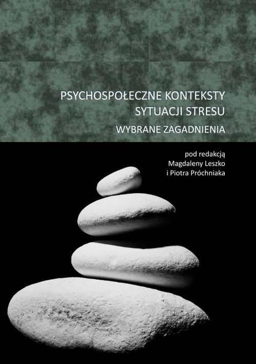 Image of Psychospołeczne konteksty sytuacji stresu Wybrane zagadnienia