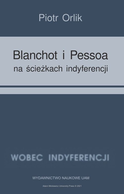 Image of Blanchot i Pessoa na ścieżkach indyferencji (wyzwania tożsamościowe - retrospekcja indyferencji)