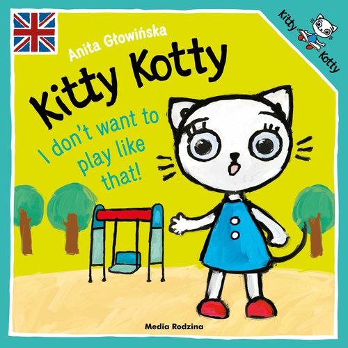 Image of Kitty Kotty I don’t want to play like that!
