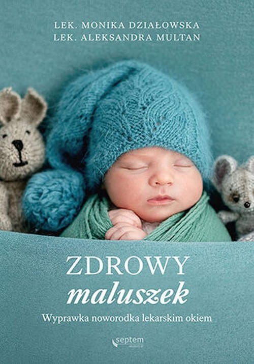 Image of Zdrowy maluszek Wyprawka noworodka lekarskim okiem