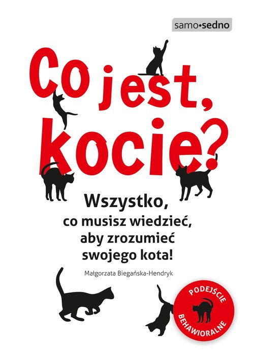 Image of Co jest, kocie? Wszystko, co musisz wiedzieć, aby zrozumieć swojego kota