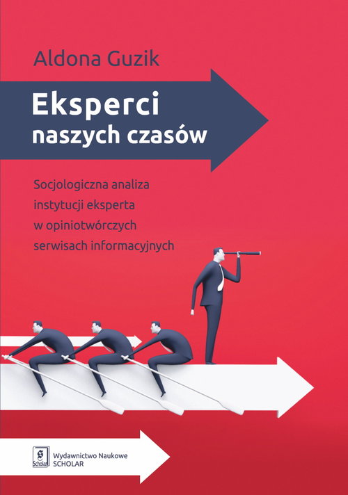 Image of Eksperci naszych czasów Socjologiczna analiza instytucji eksperta w opiniotwórczych serwisach informacyjnych