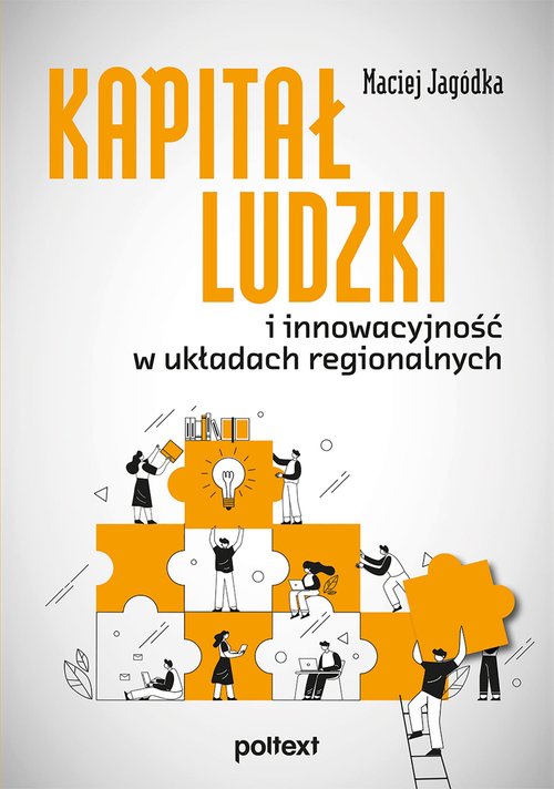 Image of Kapitał ludzki i innowacyjność w układach regionalnych