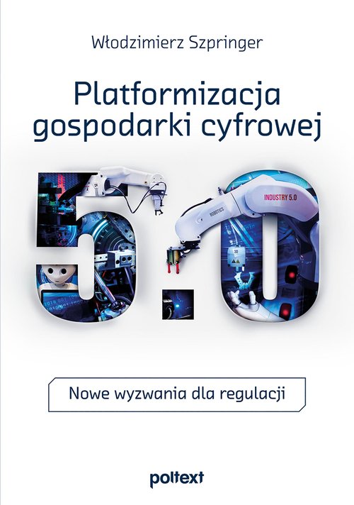 Image of Platformizacja gospodarki cyfrowej Nowe wyzwania dla regulacji