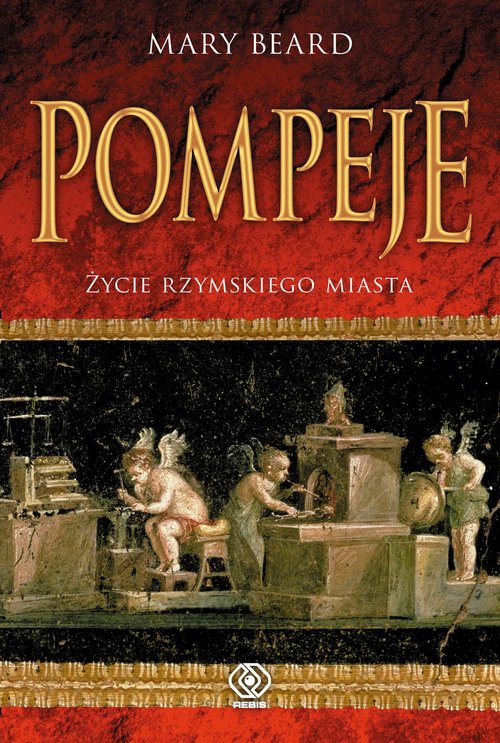 Image of Pompeje Życie rzymskiego miasta