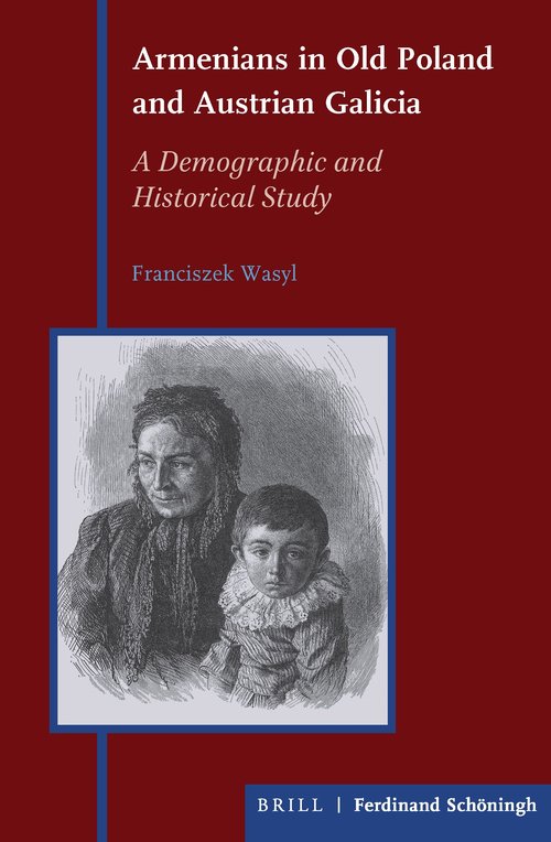 Image of Armenians in Old Poland and Austrian Galicia A Demographic and Historical Study
