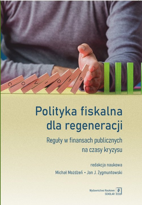 Image of Polityka fiskalna dla regeneracji Reguły w finansach publicznych na czasy kryzysu