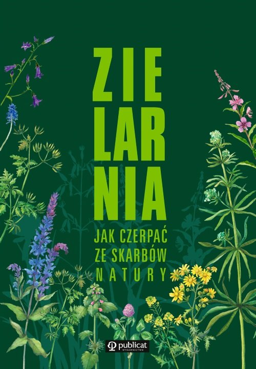 Image of Zielarnia Jak czerpać ze skarbów natury