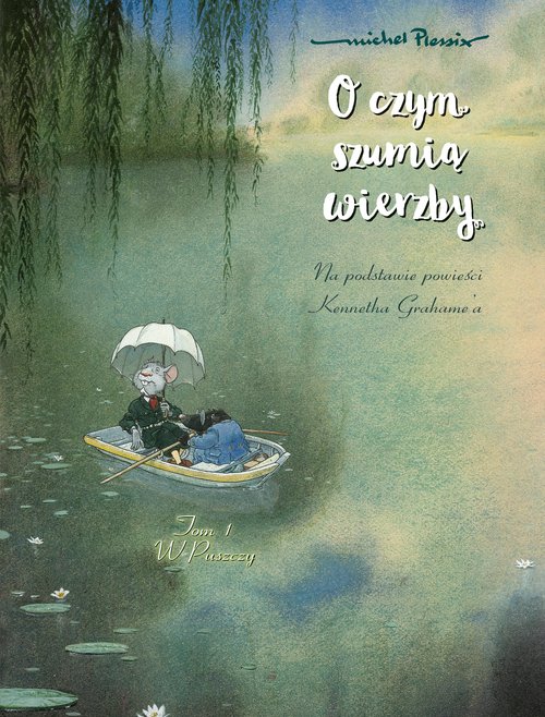 Image of O czym szumią wierzby. W puszczy. Tom 1