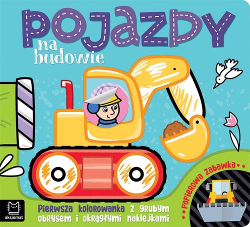 Image of Pojazdy na budowie Pierwsza kolorowanka z grubym obrysem i okrągłymi naklejkami Papierowa zabawka