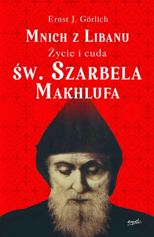 Image of Mnich z Libanu Życie i cuda św. Szarbela Makhlufa
