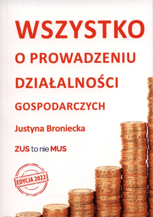 Image of Wszystko o prowadzeniu działalności gospodarczych. Edycja 2022